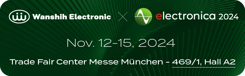 Wanshih to Showcase Advanced Cable Solutions at Electronica 2024。Join Wanshih at Electronica 2024. Date: November 12-15, Location: Trade Fair Center Messe München, Booth: 469/1, Hall A2